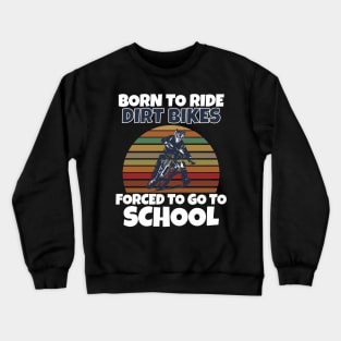 Born to Ride Dirt Bikes Crewneck Sweatshirt